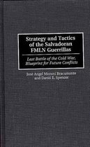 Strategy and Tactics of the Salvadoran FMLN Guerrillas