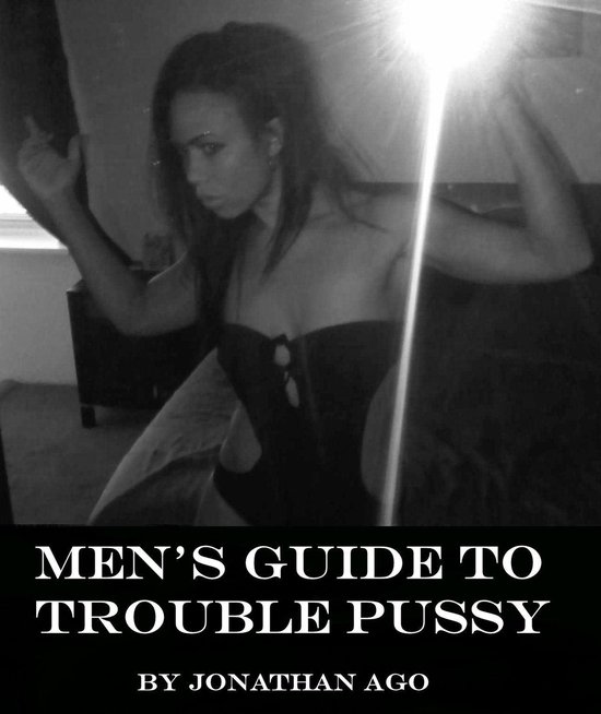 Men's Guide To Trouble Pussy - cover