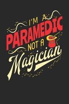 I'm A Paramedic Not A Magician