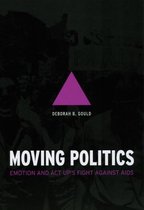 Moving Politics - Emotion And Act Up's Fight Against Aids