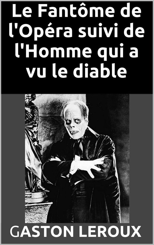 Le Fantôme de l'Opéra suivi de l'Homme qui a vu le diable
