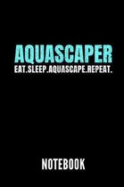 Aquascaper Eat.Sleep.Aquascape.Repeat Notebook