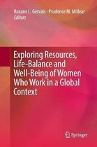 Exploring Resources, Life-Balance and Well-Being of Women Who Work in a Global Context