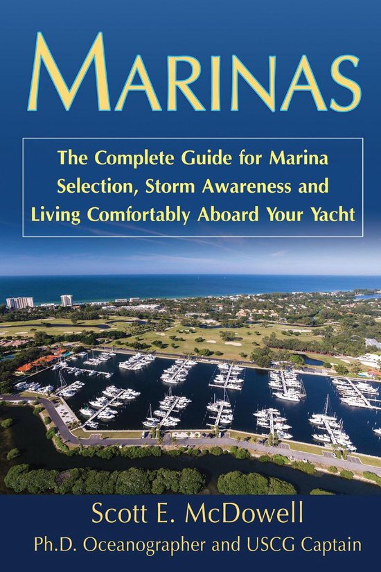 Marinas: The Complete Guide for Marina Selection, Storm Awar ... - cover