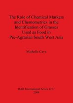 The Role of Chemical Markers and Chemometrics in the Identification of Grasses Used as Food in Pre-agrarian South West Asia