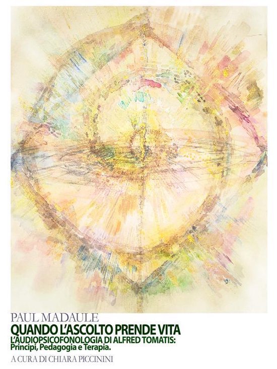 QUANDO L'ASCOLTO PRENDE VITA - L’Audiopsicofonologia di Al ... - cover