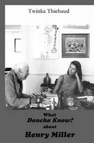 What DONCHA KNOW? about HENRY MILLER