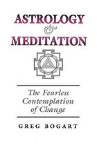 Astrology and Meditation - the Fearless Contemplation of Change