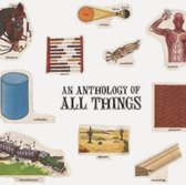 Anthology of All Things