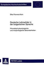 Europaeische Hochschulschriften / European University Studie- Deutsche Lehnwoerter in Der Bulgarischen Sprache