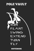 Pole Vault Run Plant Swing Extend Turn Fly. Notebook