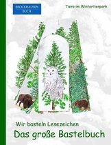 Brockhausen: Wir basteln Lesezeichen - Das grosse Bastelbuch