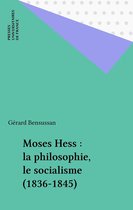 Moses Hess : la philosophie, le socialisme (1836-1845)