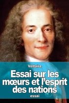 Essai Sur Les Moeurs Et l'Esprit Des Nations