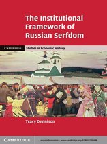 Cambridge Studies in Economic History - Second Series -  The Institutional Framework of Russian Serfdom