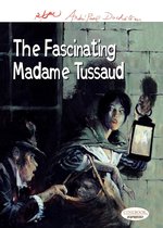 The Fascinating Madame Tussaud - The Fascinating Madame Tussaud