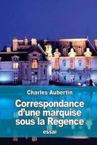 Correspondance d'une marquise sous la Regence