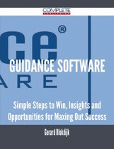 Guidance Software - Simple Steps to Win, Insights and Opportunities for Maxing Out Success