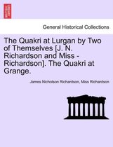 The Quakri at Lurgan by Two of Themselves [J. N. Richardson and Miss - Richardson]. the Quakri at Grange.