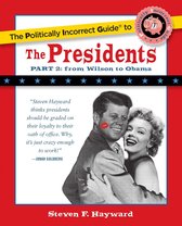 The Politically Incorrect Guides 2 - The Politically Incorrect Guide to the Presidents, Part 2