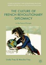 Studies in Diplomacy and International Relations - The Culture of French Revolutionary Diplomacy