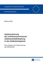 Europaeische Hochschulschriften Recht 5936 - Implementierung der nichtfinanzorientierten Geldwaeschebekaempfung in das Geldwaeschegesetz