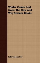 Winter Comes And Goes; The How And Why Science Books