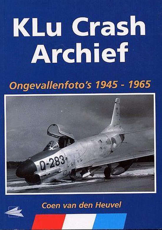 Cover van het boek 'Klu Crash Archief' van Coen van den Heuvel