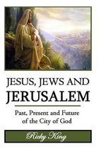 Jesus, Jews & Jerusalem