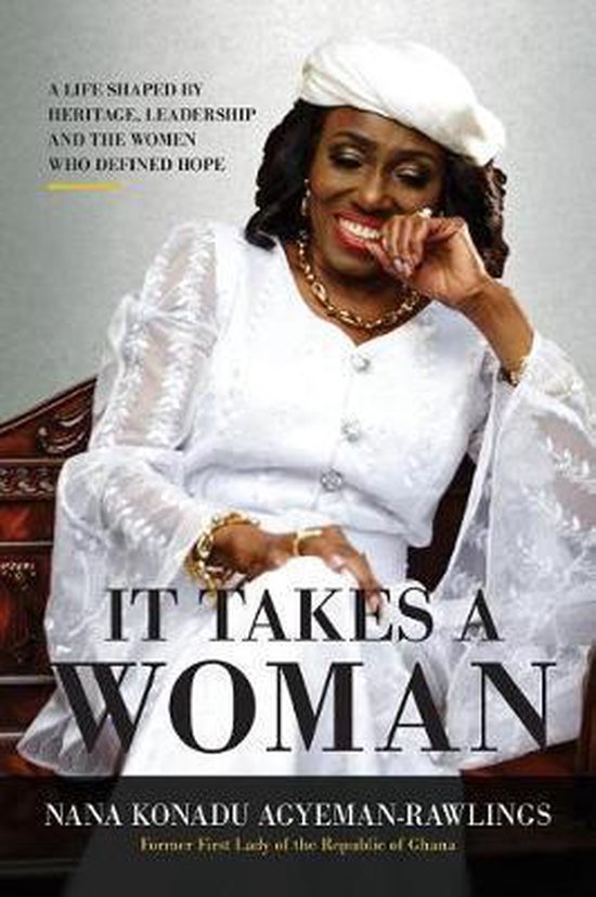 It Takes a Woman a Life Shaped by Heritage Leadership and th ... - cover