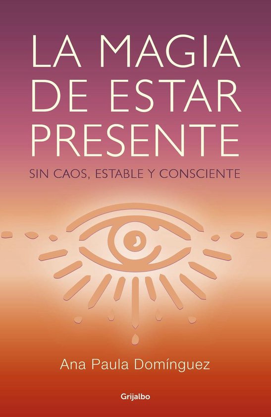 La magia de estar presente - cover