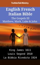 Parallel Bible Halseth English 1922 - English French Italian Bible - The Gospels III - Matthew, Mark, Luke & John
