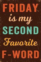 Friday is My Second Favorite F-Word Notebook Vintage