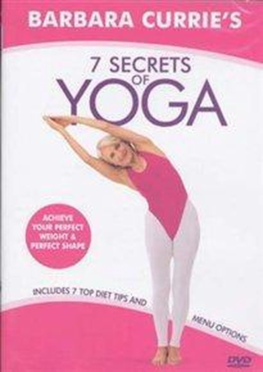 Barbara Currie's 7 Secrets Of Yoga