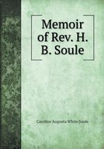 Memoir of Rev. H. B. Soule