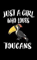 Just A Girl Who Loves Toucans