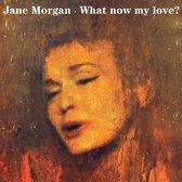Jane Morgan - What Now My Love? (CD)