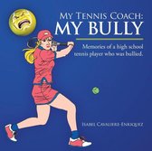 My Tennis Coach: My Bully