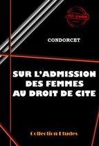 Histoire de France - Sur l'admission des femmes au droit de Cité [édition intégrale revue et mise à jour]