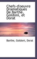 Chefs-D'Oeuvre Dramatiques de Barthe, Goldoni, Et Dorat