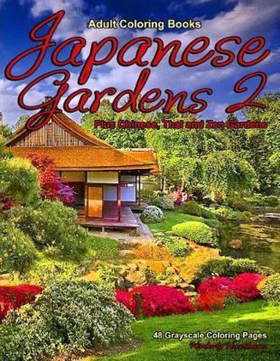 Japanese Gardens Adult Coloring Books Japanese Gardens 2, Kimberly