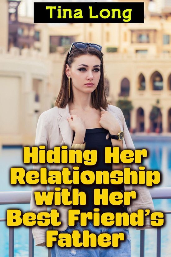 Hiding Her Relationship with Her Best Friend’s Father (ebook), Tina