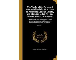 Omslag van The Works of the Reverend George Whitefield, M.A., Late of Pembroke-College, Oxford, and Chaplain to the Rt. Hon. the Countess of Huntingdon