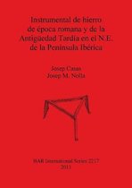 Instrumental de hierro de epoca romana y de la Antiguedad Tardia en el N.E. de la Peninsula Iberica