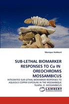 Sub-Lethal Biomarker Responses to Cu in Oreochromis Mossambicus