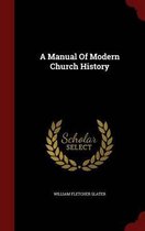 A Manual of Modern Church History