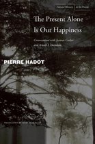 The Present Alone Is Our Happiness