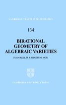 Cambridge Tracts in MathematicsSeries Number 134- Birational Geometry of Algebraic Varieties