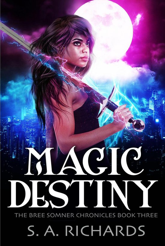 The Bree Somner Chronicles 3 - Magic Destiny (Urban Fantasy) - cover