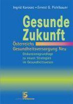 Gesunde Zukunft - Österreichs Gesundheitsversorgung Neu